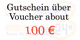 Gutschein 100